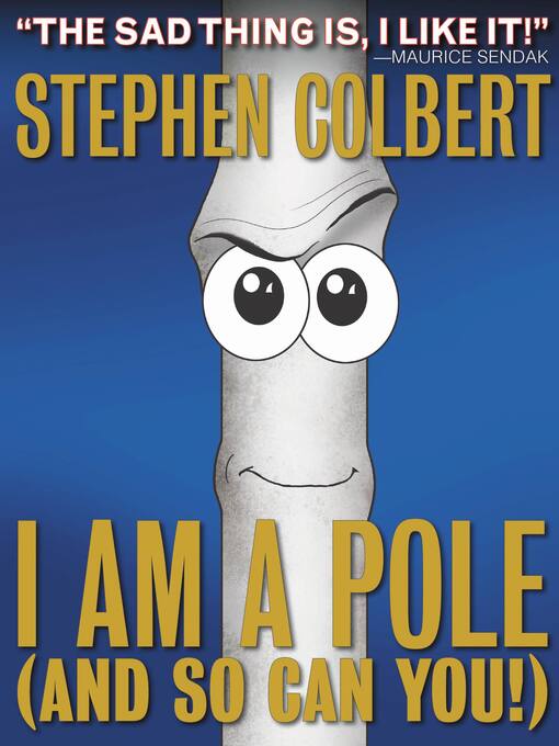 Title details for I Am a Pole (And So Can You!) by Stephen Colbert - Available